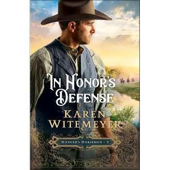 In Honor's Defense - (Hanger's Horsemen) by  Karen Witemeyer (Paperback)