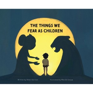 The Things We Fear as Children - by  Peter Harrison (Hardcover) - 1 of 1