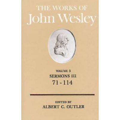 The Works of John Wesley Volume 3 - by  Albert C Outler (Hardcover)