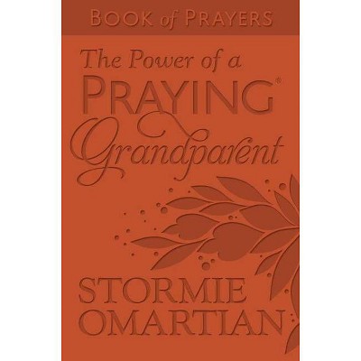 The Power of a Praying(r) Grandparent Book of Prayers Milano Softone(tm) - by  Stormie Omartian (Leather Bound)