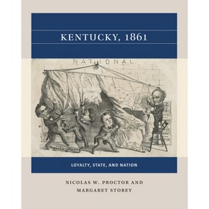 Kentucky, 1861 - (Reacting to the Past(tm)) by  Nicolas W Proctor & Margaret Storey (Paperback) - 1 of 1