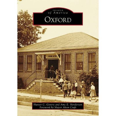 Oxford - (Images of America) by  Hunter C Gentry & Amy E Henderson (Paperback)