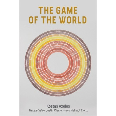 The Game of the World - by  Kostas Axelos (Paperback)