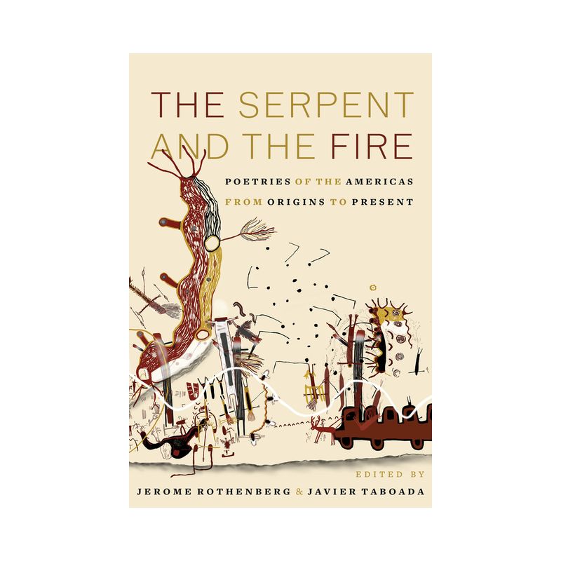 The Serpent and the Fire - by  Jerome Rothenberg & Javier Taboada (Hardcover), 1 of 2