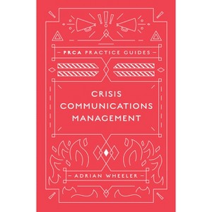 Crisis Communications Management - by  Adrian Wheeler (Hardcover) - 1 of 1