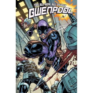 Gwenpool: All-New, All-Deadly - by  Cavan Scott (Paperback) - 1 of 1