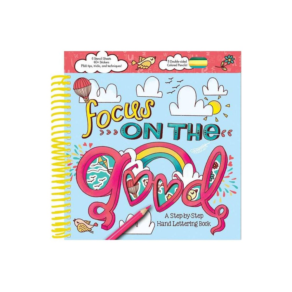 Focus on the Good: A Step-By-Step Hand Lettering Book -