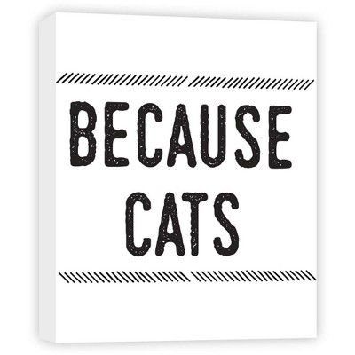 11" x 14" Because Cats Decorative Wall Art - PTM Images