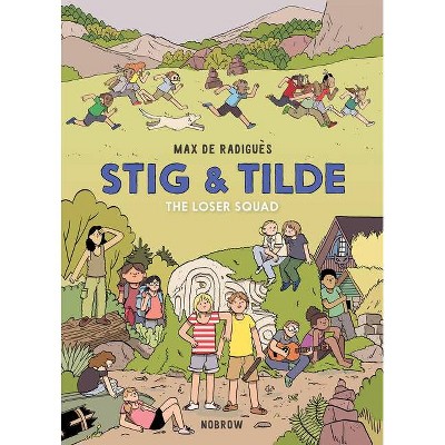 Stig & Tilde: The Loser Squad - (Stig and Tilde) by  Max de Radiguès (Paperback)