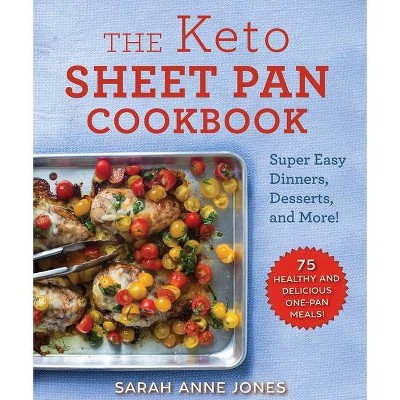  The Keto Sheet Pan Cookbook - by  Sarah Anne Jones (Paperback) 