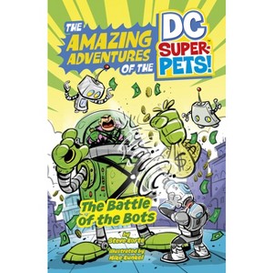 The Battle of the Bots - (The Amazing Adventures of the DC Super-Pets) by  Steve Korté (Hardcover) - 1 of 1