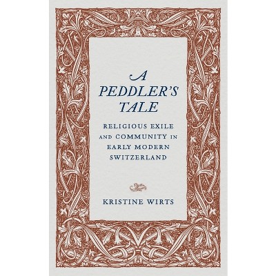 A Peddler's Tale - by  Kristine Wirts (Paperback)