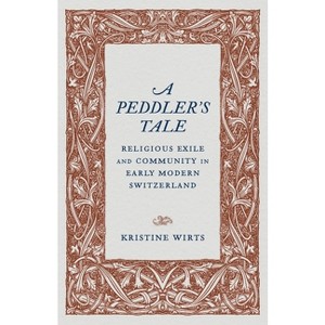 A Peddler's Tale - by  Kristine Wirts (Paperback) - 1 of 1