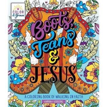 Color & Grace: Boots, Jeans & Jesus - by  Hannah Gooding (Paperback)
