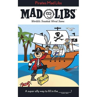 Pirates Mad Libs - by  Roger Price & Leonard Stern (Paperback)