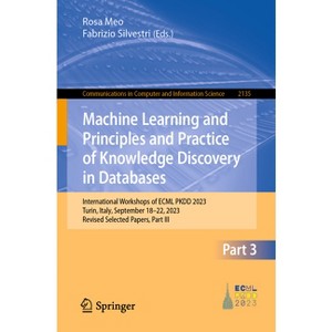 Machine Learning and Principles and Practice of Knowledge Discovery in Databases - (Communications in Computer and Information Science) (Paperback) - 1 of 1