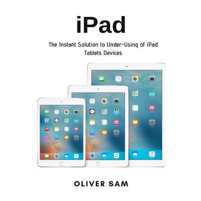 IPad - by  Oliver Sam (Paperback)