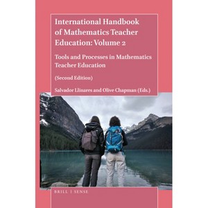 The Handbook of Mathematics Teacher Education - (International Handbook of Mathematics Teacher Education) 2nd Edition by  Salvador Llinares - 1 of 1