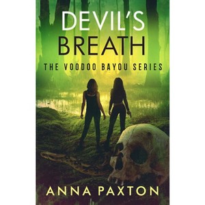 Devil's Breath - by  Anna Paxton (Paperback) - 1 of 1