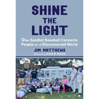 Shine the Light - by  Jim Matthews (Hardcover)