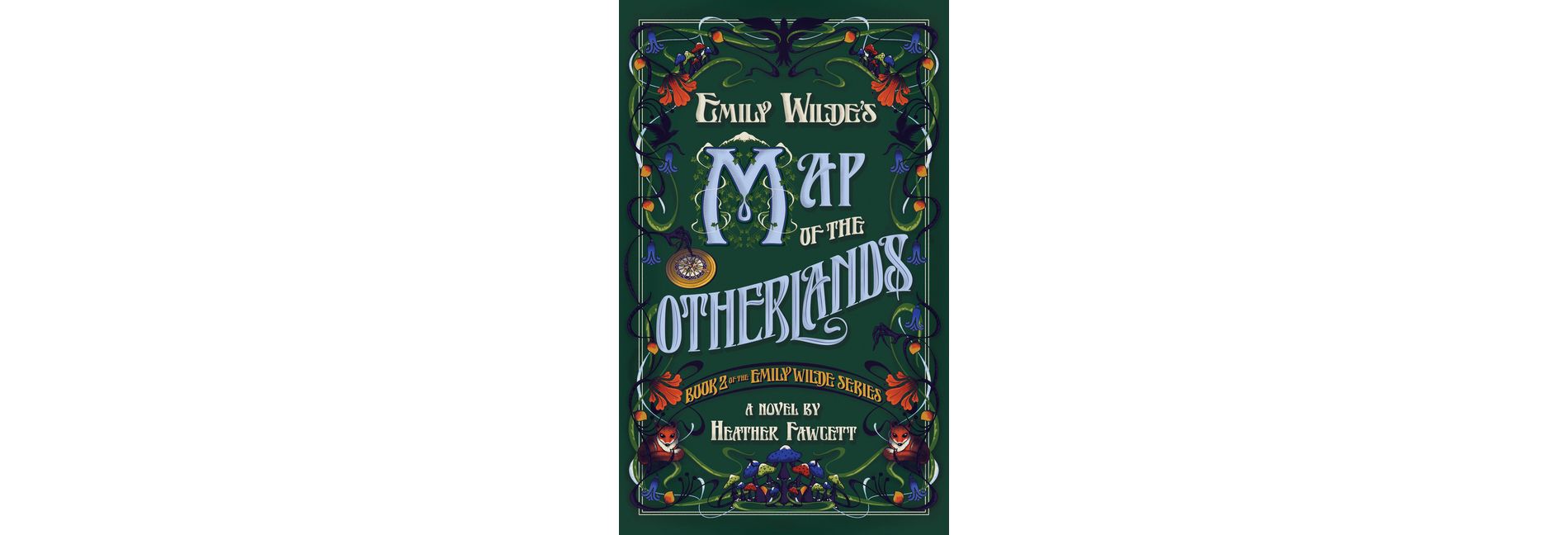 Emily Wilde's Map of the Otherlands - by  Heather Fawcett (Hardcover)