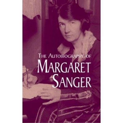 The Autobiography of Margaret Sanger - (Paperback)