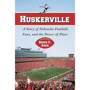 Huskerville - by  Roger C Aden (Paperback) - 1 of 1