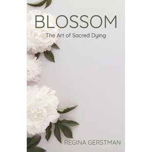 Blossom - by  Regina Gerstman (Paperback) - 1 of 1