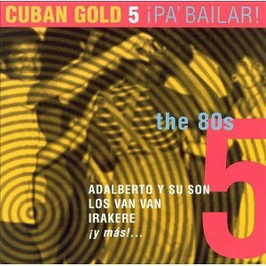 Various Artists - Cuban Gold 5: Pa Bailar / Various (CD) - 1 of 1