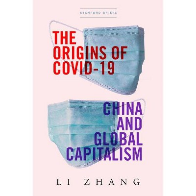 The Origins of Covid-19 - by  Li Zhang (Paperback)