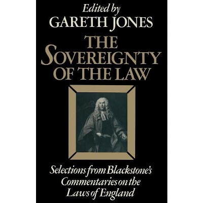 The Sovereignty of the Law - by  Sir William Blackstone (Paperback)