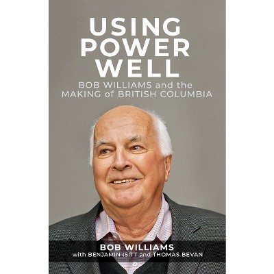 Using Power Well - by  Bob Williams (Paperback)