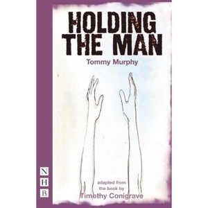 Holding the Man - by  Timothy Conigrave (Paperback) - 1 of 1