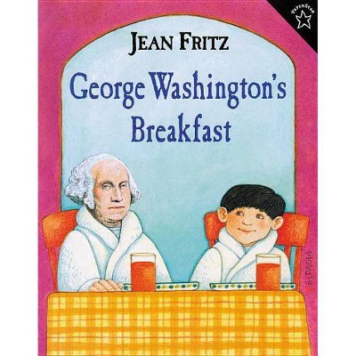 George Washington's Breakfast - by  Jean Fritz (Paperback)