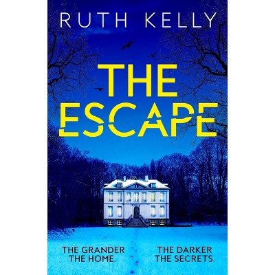 The Escape - By Ruth Kelly (paperback) : Target