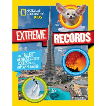 National Geographic Kids Extreme Records - by  Michelle Harris (Paperback)