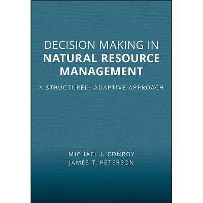 Decision Making Natural Resour - by  Michael J Conroy & James T Peterson (Paperback)