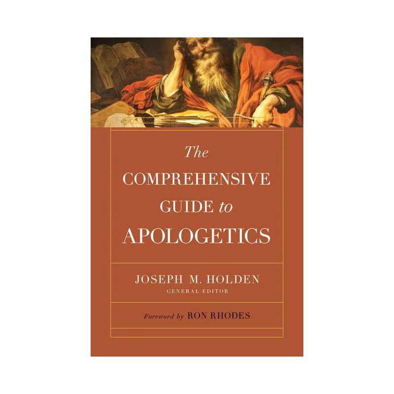 The Comprehensive Guide to Apologetics - by  Joseph M Holden (Paperback), 1 of 2
