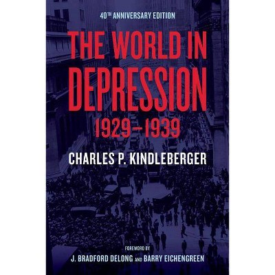 The World in Depression, 1929-1939, 4 - 40th Edition by  Charles P Kindleberger (Paperback)