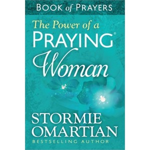 The Power of a Praying Woman Book of Prayers - by  Stormie Omartian (Paperback) - 1 of 1