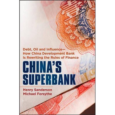 China's Superbank (Bloomberg) - by  Henry Sanderson & Michael Forsythe (Hardcover)