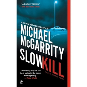 Slow Kill - (Kevin Kerney) by  Michael McGarrity (Paperback) - 1 of 1