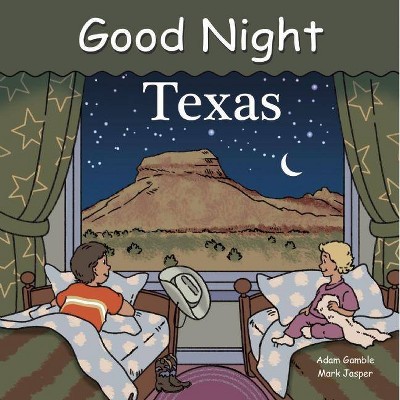 Good Night Texas - (Good Night Our World) by  Adam Gamble (Board Book)