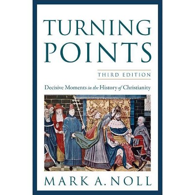 Turning Points - 3rd Edition by  Mark A Noll (Paperback)