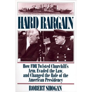 Hard Bargain - by  Robert Shogan & Shogan (Paperback) - 1 of 1