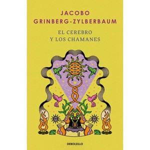 El Cerebro Y Los Chamanes / The Mind and Shamanism - by  Jacobo Grinberg-Zylberbaum (Paperback) - 1 of 1