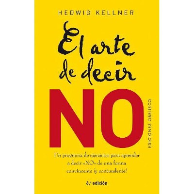 El Arte de Decir No - by  Hedwig Keller (Paperback)