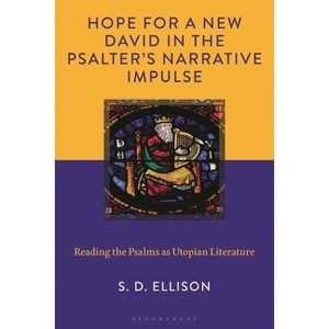 Hope for a New David in the Psalter's Narrative Impulse - by  S D Ellison (Hardcover) - 1 of 1