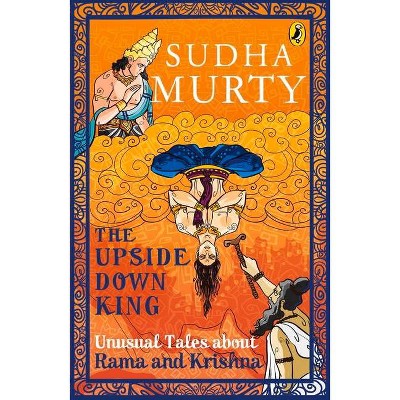 Upside-Down King - by  Sudha Murty (Paperback)