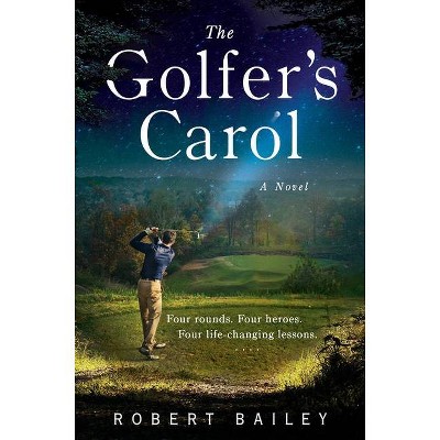 The Golfer's Carol - by Robert Bailey (Hardcover)